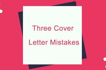Three Cover Letter Mistakes